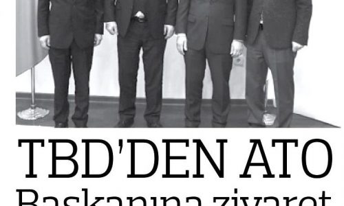 TBD’den ATO Başkanına Ziyaret – ANADOLU GAZETESİ
