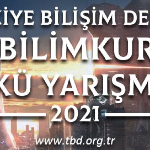 TÜRKİYE BİLİŞİM DERGİSİ 2021 Bilimkurgu Öykü Yarışması