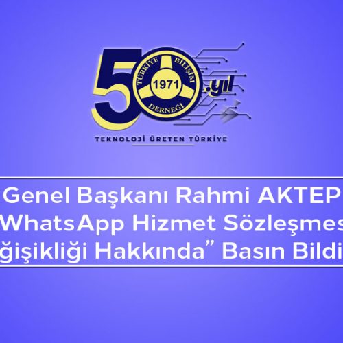 TBD Genel Başkanı Rahmi AKTEPE’nin “WhatsApp Hizmet Sözleşmesi Değişikliği Hakkında” Basın Bildirisi