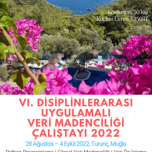 Türkiye Bilişim Derneği İstanbul Şubesi Veri Bilimi Çalışma Grubu VI. Disiplinlerarası Uygulamalı Veri Madenciliği Çalıştayı 2022