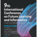 9th International Conference on Future-Learning and Informatics: Creating a Human-Focused Future