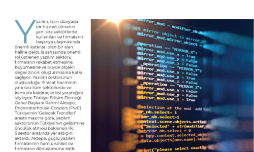 Yazılım, Türkiye’nin Gelişiminde Öncü Olacak – TİCARET GAZETESİ
